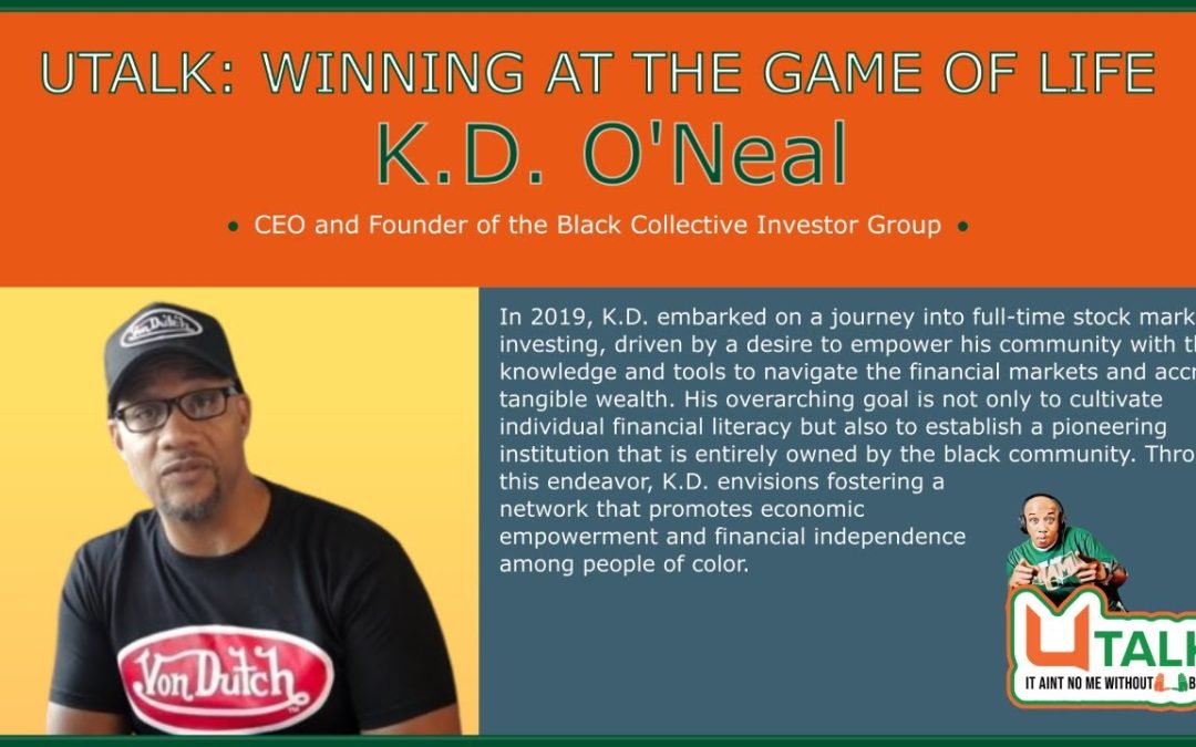 Finding Financial Freedom U TALK Winning At The Game Of Life- K.D. O’Neal