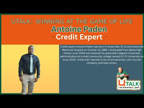 Credit Expert Antoine Paden U TALK Winning at the Game of Life Episode-22