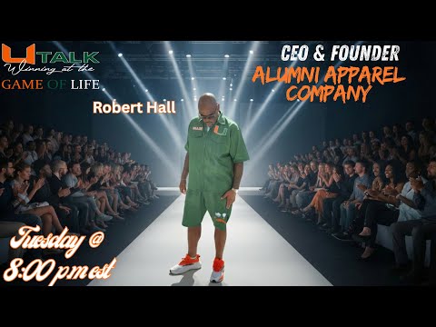 CEO of Alumni Apparel Company Robert Hall U TALK Winning at the Game of Life Episode-23