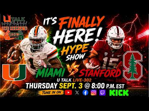MIAMI vs STANFORD: THE 1ST HYPE SHOW! Canes Ready for WAR? | U TALK LIVE-302 🙌🏾🏈