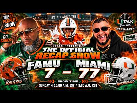 🔥 MIAMI DOMINATES FAMU 77-7! | Hurricanes Make a STATEMENT! | U TALK LIVE-305